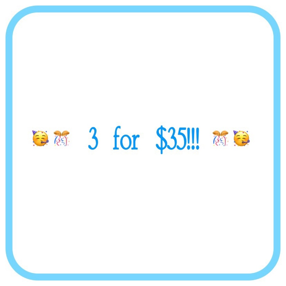 3 for $35!!!